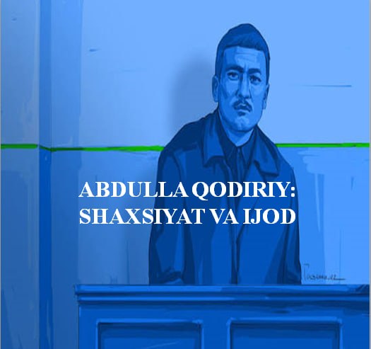 ABDULLA QADIRI: PERSONALITY AND CREATIVE LEGACY