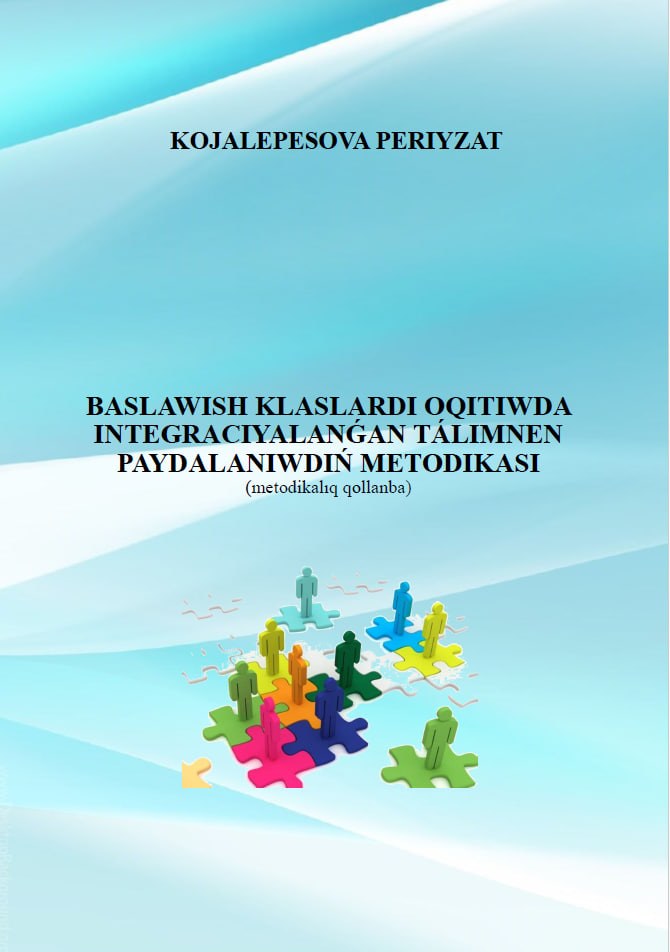 BASLAWISH KLASLARDI OQITIWDA INTEGRACIYALANǴAN TÁLIMNEN PAYDALANIWDIŃ METODIKASI